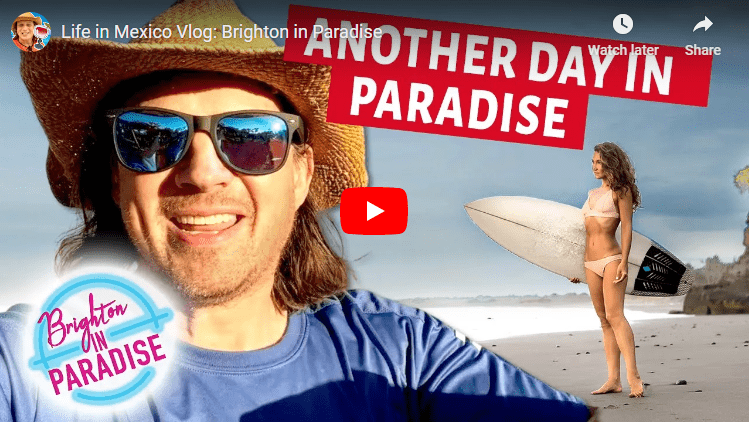 Life in Mexico Vlog Brighton in Paradise