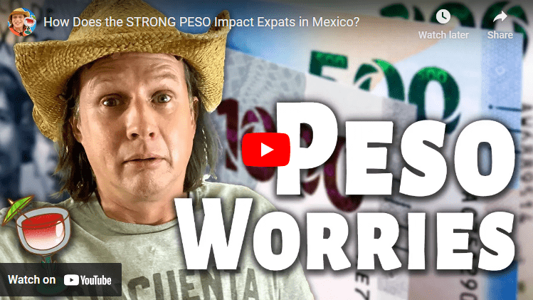 How Does the STRONG PESO Impact Expats in Mexico